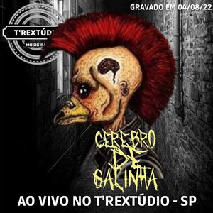 Cérebro de Galinha (Ao Vivo no T'rextúdio)