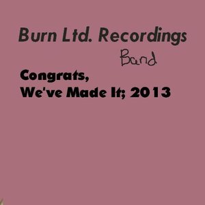 Congrats, We've Made It; 2013