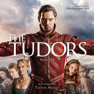 The Tudors: Season 4 (Music from the Showtime Original Series)