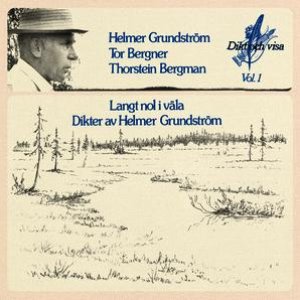 Langt nol i väla / Dikter av Helmer Grundström