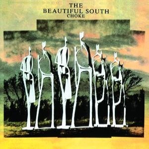 The Beautiful South - Choke