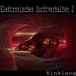 Elektronisches Suchtverhalten 2 (Einklang)