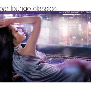 “Bar Lounge Classics-Late Night Edition”的封面
