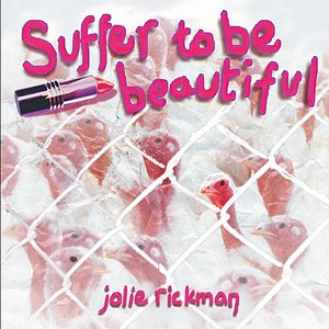 Suffer to be Beautiful