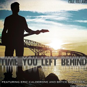 Time You Left Behind (feat. Eric Calderone & Bryce Goertzen)