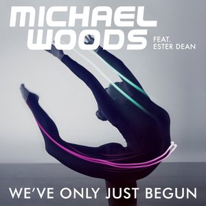 We've Only Just Begun (feat. Ester Dean) [Remixes]