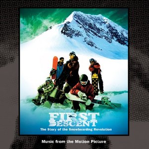 First Descent- The Story of the Snowboarding Revolution (Music From The Motion Picture)