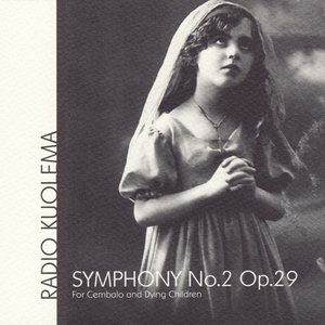Symphony No.2 Op.29 For Cembalo And Dying Children