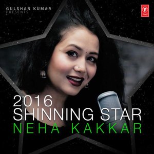 2016 Shinning Star - Neha Kakkar