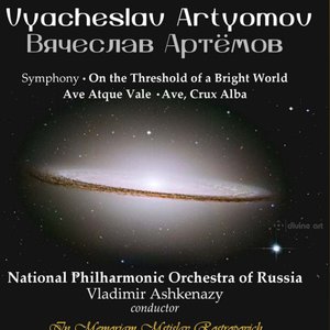 Vyacheslav Artyomov: On the Threshold of a Radiant World, Ave atque vale & Ave, cruz alba