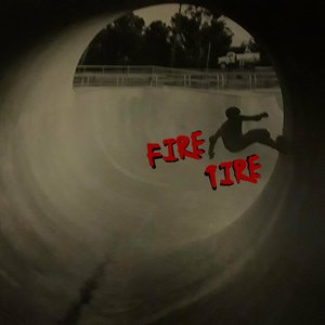 Fire Tire [Explicit]