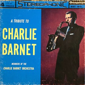 A Tribute To Charlie Barnet