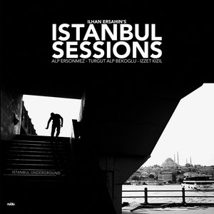 Ilhan Ersahin's Istanbul Sessions