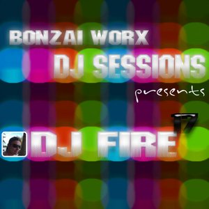 Bonzai Worx - DJ Sessions 17 - mixed by DJ Fire
