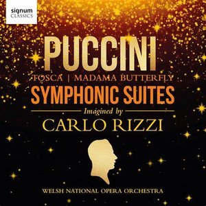Puccini Symphonic Suites: In New Editions by Carlo Rizzi