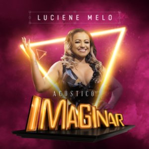 Acústico Imaginar: Luciene Melo