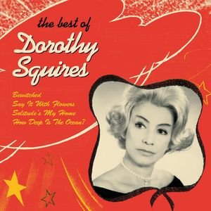 Dorothy Squires - Dorothy Squires - The Best Of - Zortam Music
