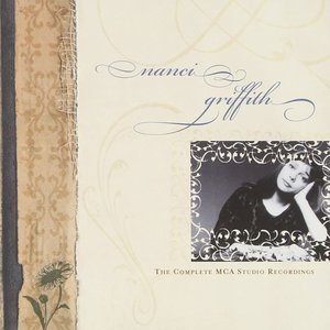 The Complete MCA Studio Recordings: Nanci Griffith