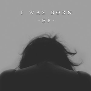 I Was Born EP