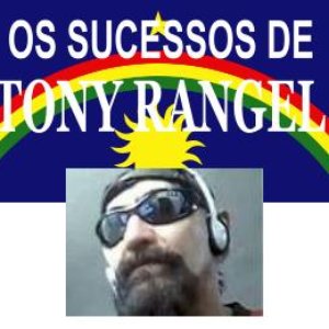 OS SUCESSOS DE TONY RANGEL