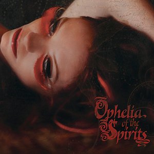 Ophelia Of The Spirits