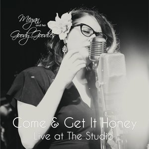 Come and Get It Honey (Live at the Studio)