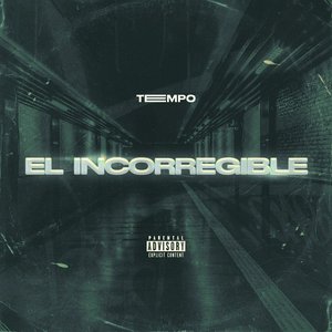 El Incorregible