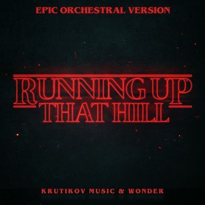Running Up That Hill (Stranger Things Theme) [Epic Orchestral Version]