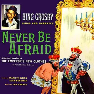 Bing Crosby Sings And Narrates Never Be Afraid