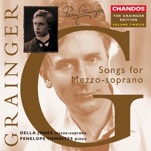 Grainger: Grainger Edition, Vol. 12: Songs For Mezzo-Soprano