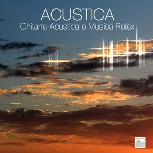 Acustica - Chitarra Acustica e Musica Relax