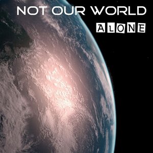 Not Our World Alone