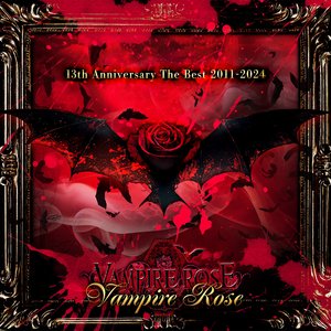 13th Anniversary The Best 2011-2024 Vampire Rose