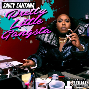 Saucy Santana - Pretty Little Gangsta - Zortam Music