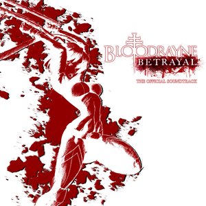 Image for 'Bloodrayne: Betrayal Official Soundtrack'