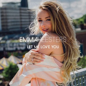 Emma Heesters - Let Me Love You - Zortam Music