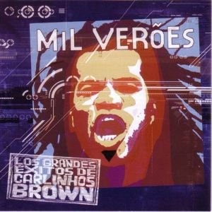 Mil Veroes: O Melhor De Carlinhos Brown