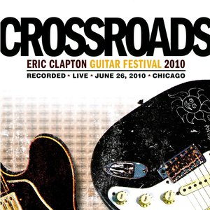 Crossroads: Eric Clapton Guitar Festival 2010