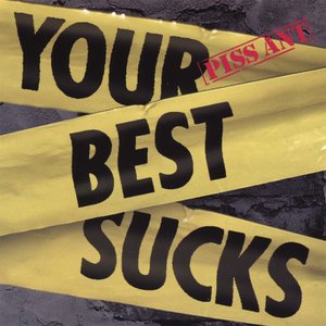 Your Best Sucks [Explicit]