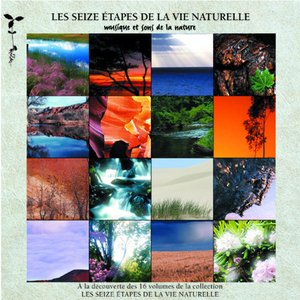 Les Seize Étapes de la Vie Naturelle - Compilation