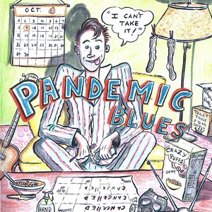 Pandemic Blues: I Can't Take It! - Single