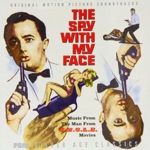 The Spy With My Face: Music from The Man from U.N.C.L.E. Movies