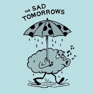 The Sad Tomorrows