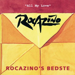 All My Love - Rocazino's Bedste