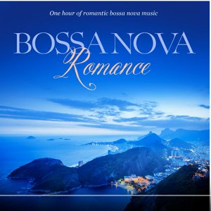 Bossa Nova Romance: One Hour of Romantic Instrumental Bossa Nova Music