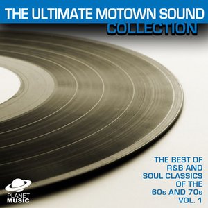 The Ultimate Motown Sound Collection: The Best of R&B and Soul Classics Vol. 1