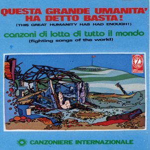 Questa grande umanità ha detto basta! - This Great Humanity Has Had Enough!: Canzoni di lotta di tutto il mondo - Fighting Songs of the World