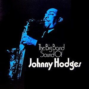 The Big Band Sound Of Johnny Hodges
