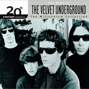 20th Century Masters: The Millennium Collection: The Best of the Velvet Underground