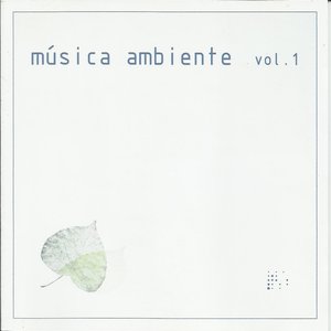 Música Ambiente, Vol. 1